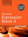 Microsoft Expression Blend 4 Unleashed (eBook): Your Roadmap for Innovating Faster and Smarter in a Networked World
